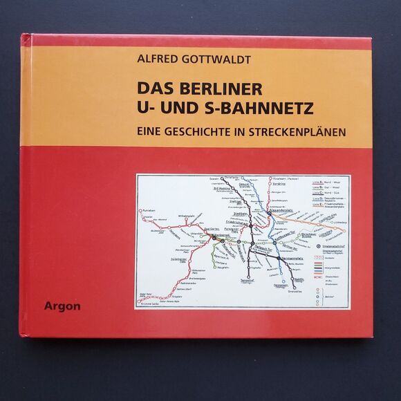 Other - Das Berliner U- und S-Bahnnetz by Alfred Gottwaldt German Rapid Transit History